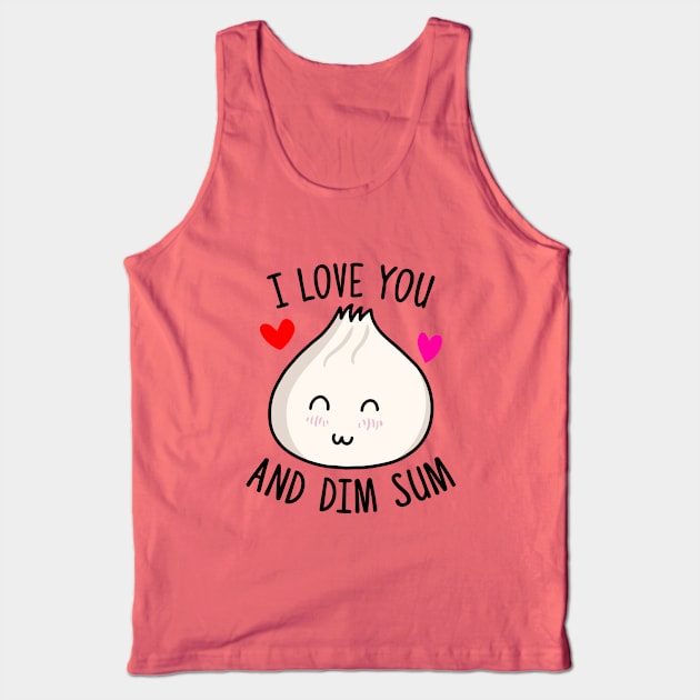 I Love You and Dim Sum Tank Top by Ratatosk